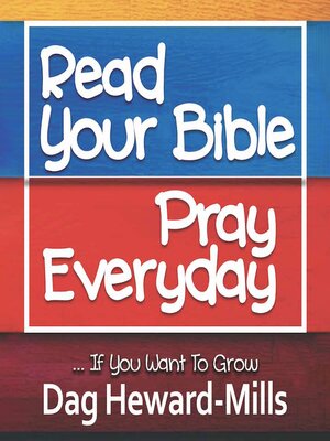 cover image of Read Your Bible, Pray Every day ...If You Want to Grow.